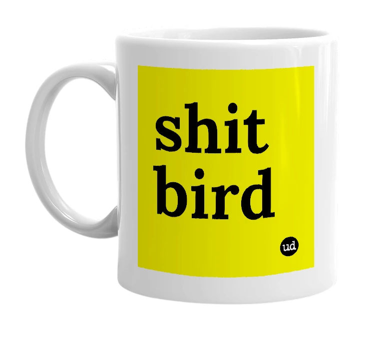 White mug with 'shit bird' in bold black letters