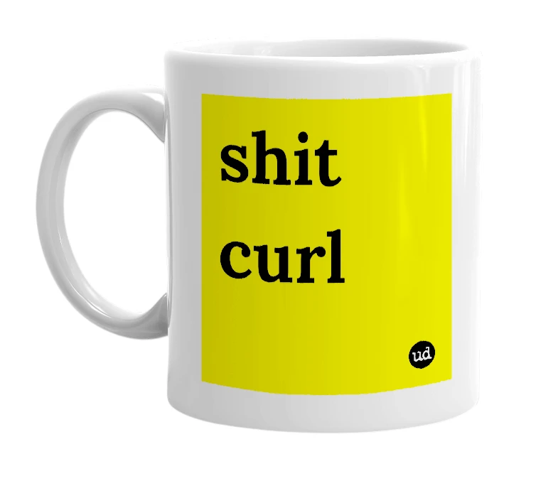 White mug with 'shit curl' in bold black letters