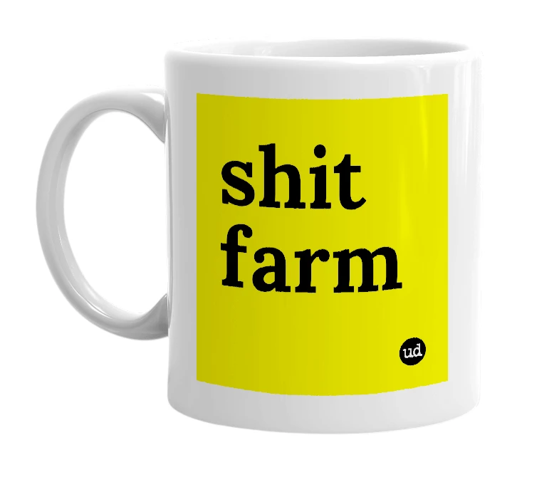 White mug with 'shit farm' in bold black letters