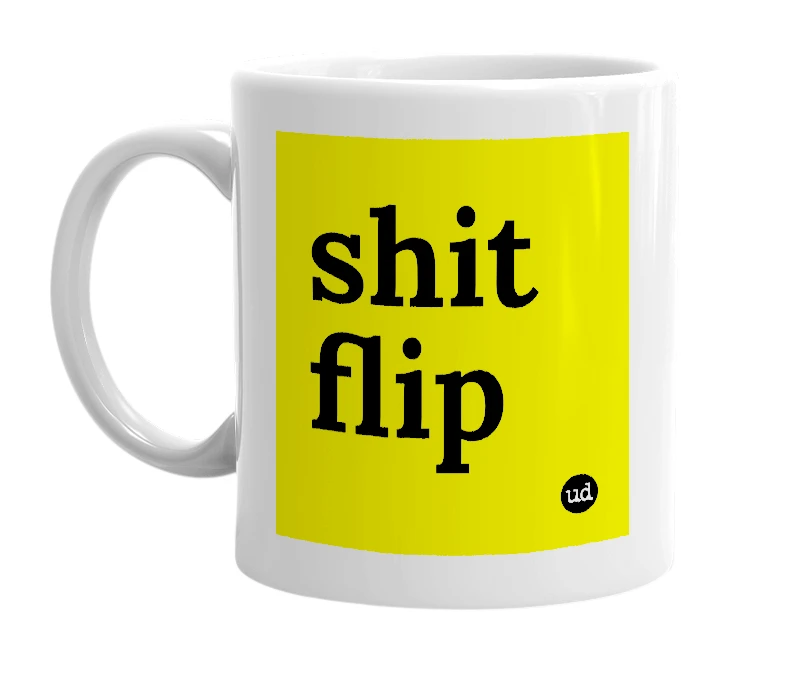 White mug with 'shit flip' in bold black letters