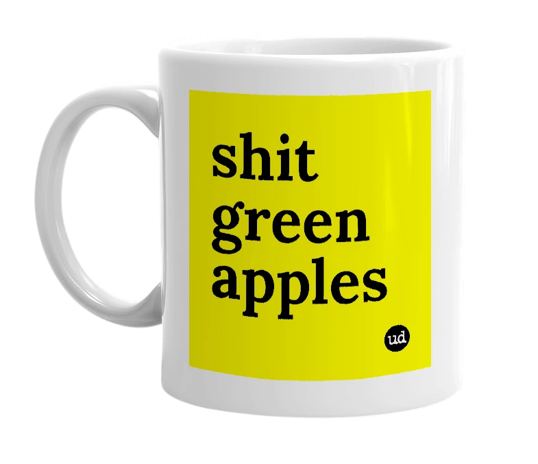 White mug with 'shit green apples' in bold black letters