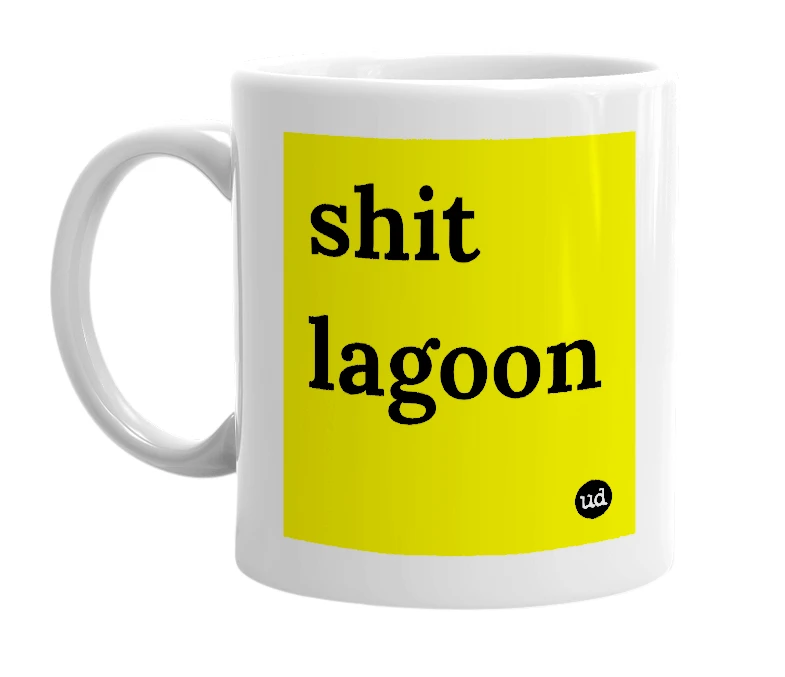 White mug with 'shit lagoon' in bold black letters