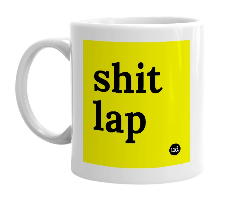 White mug with 'shit lap' in bold black letters