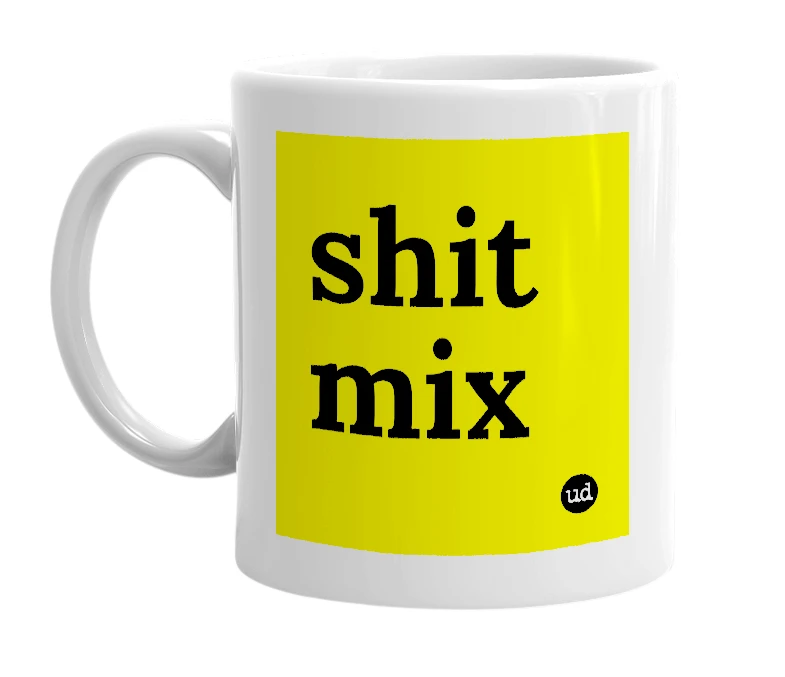 White mug with 'shit mix' in bold black letters