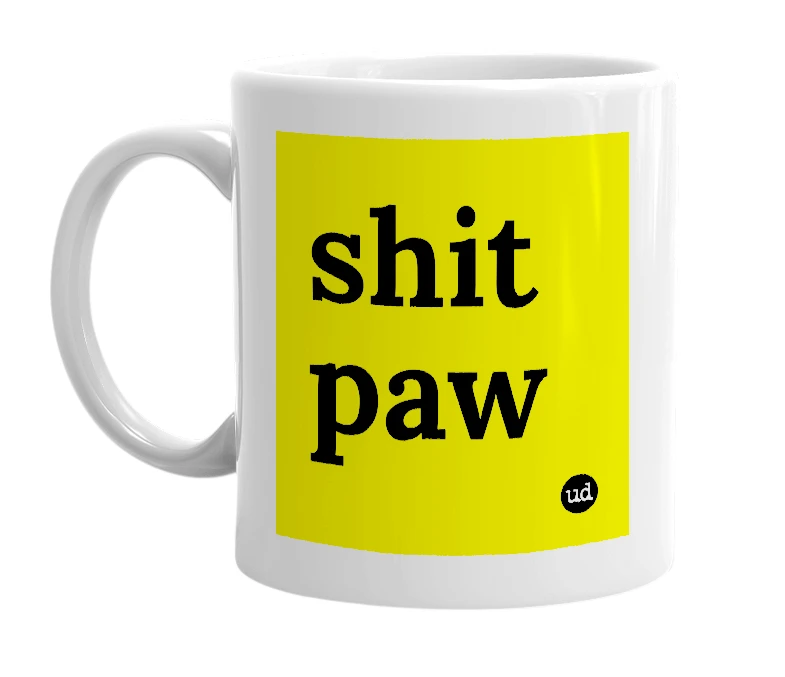 White mug with 'shit paw' in bold black letters