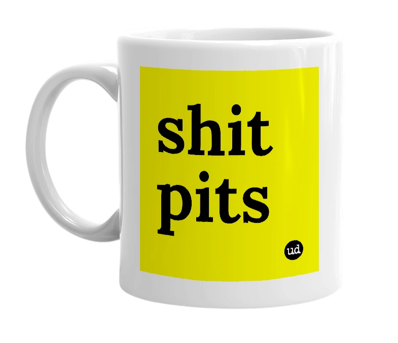 White mug with 'shit pits' in bold black letters