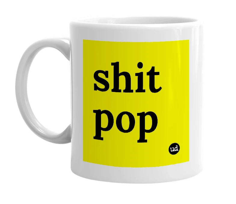 White mug with 'shit pop' in bold black letters