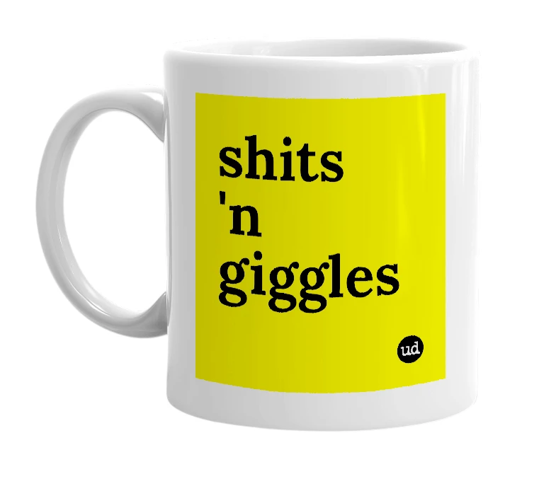 White mug with 'shits 'n giggles' in bold black letters