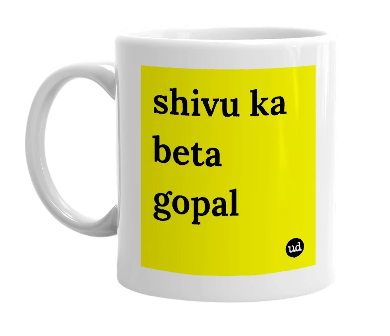 White mug with 'shivu ka beta gopal' in bold black letters