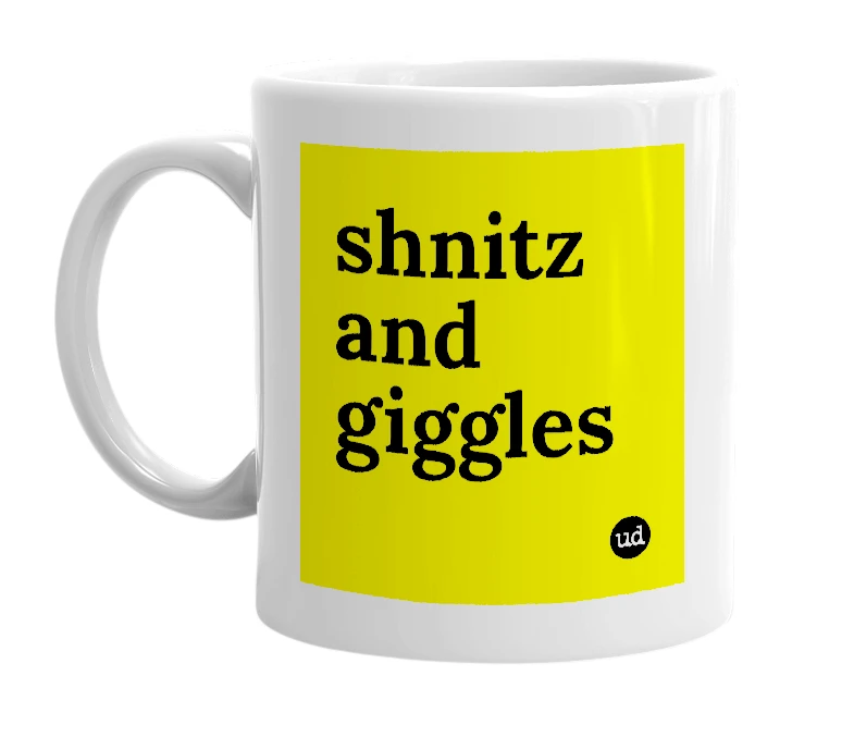 White mug with 'shnitz and giggles' in bold black letters