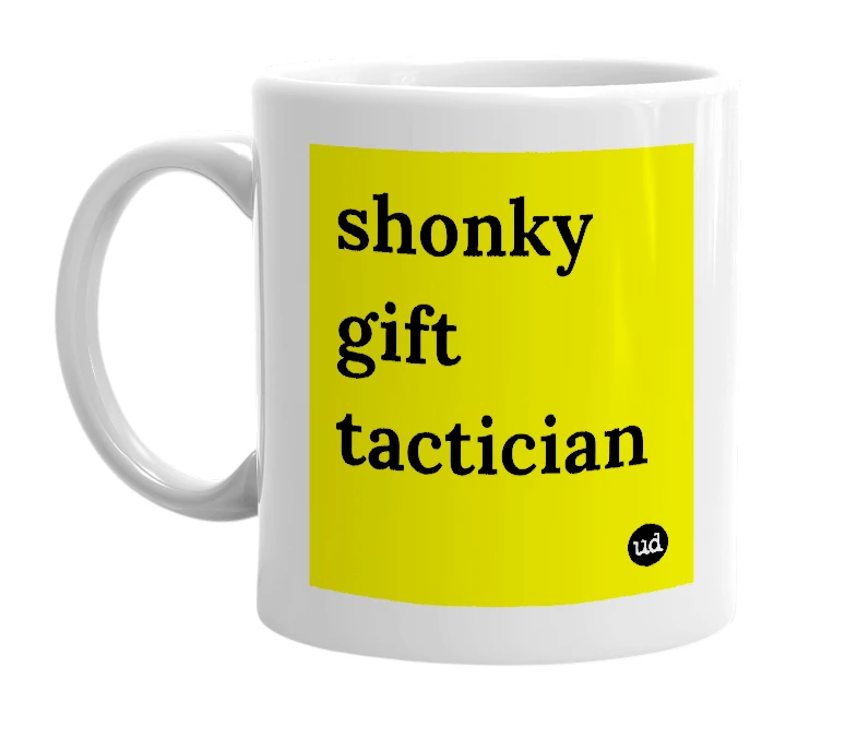 White mug with 'shonky gift tactician' in bold black letters