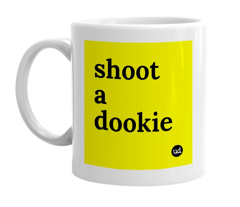 White mug with 'shoot a dookie' in bold black letters