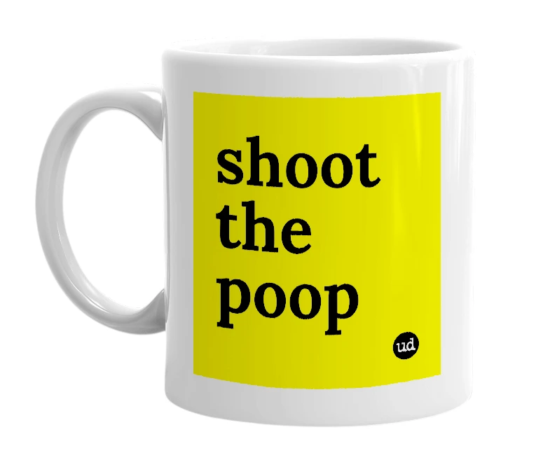 White mug with 'shoot the poop' in bold black letters