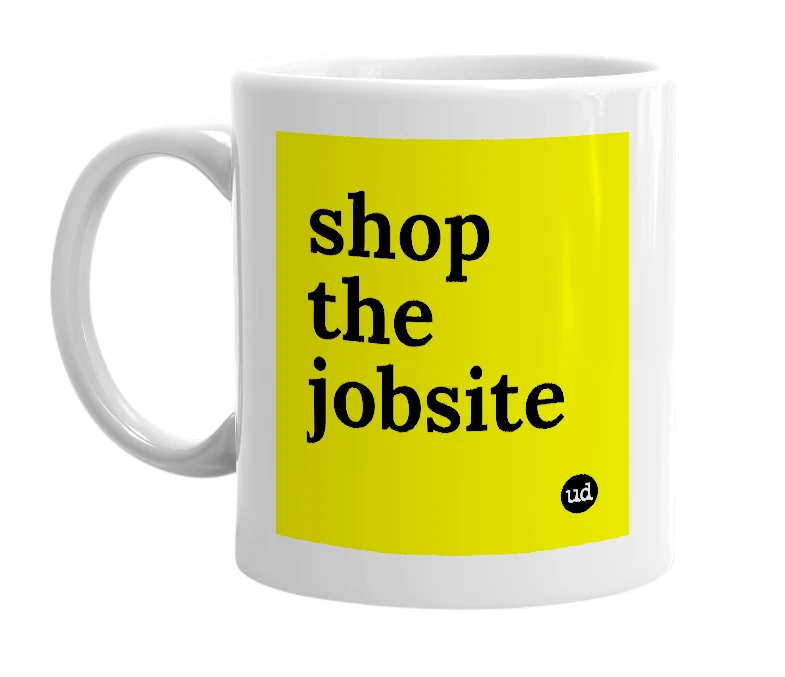 White mug with 'shop the jobsite' in bold black letters