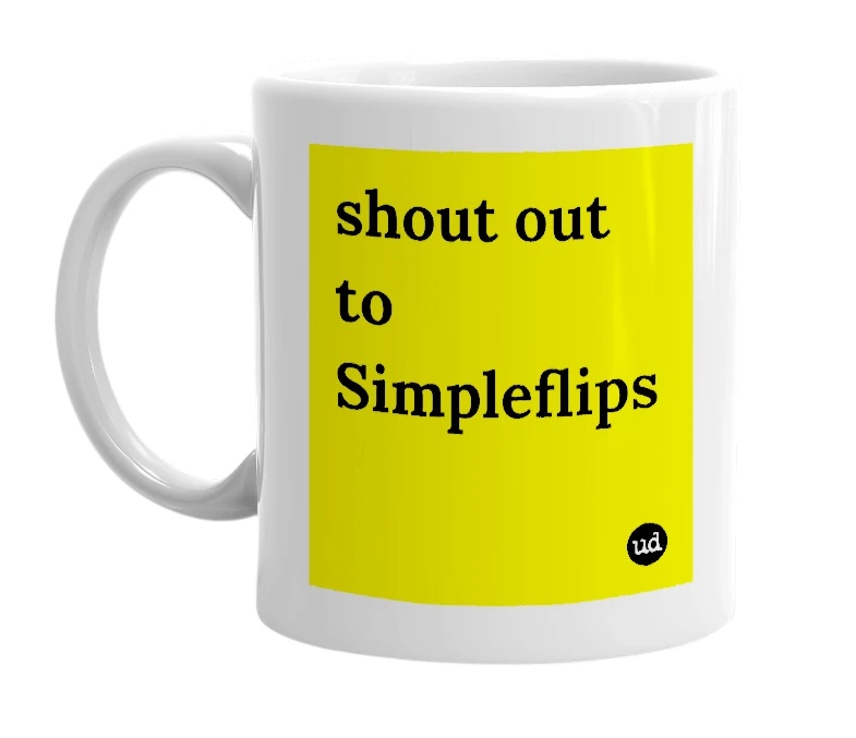 White mug with 'shout out to Simpleflips' in bold black letters