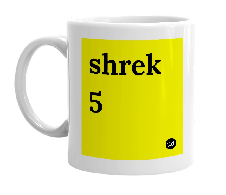 White mug with 'shrek 5' in bold black letters