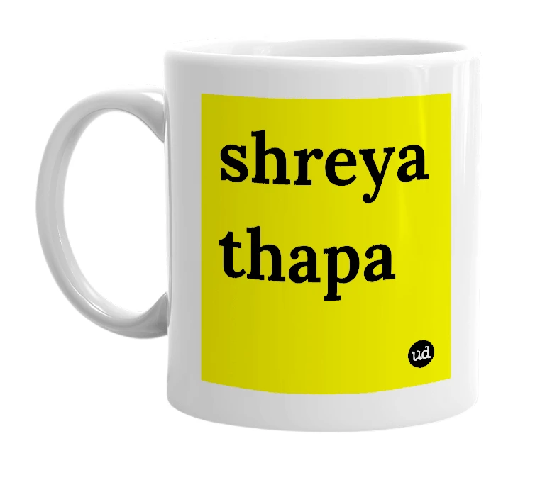 White mug with 'shreya thapa' in bold black letters