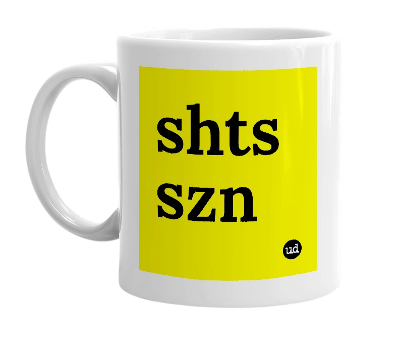 White mug with 'shts szn' in bold black letters