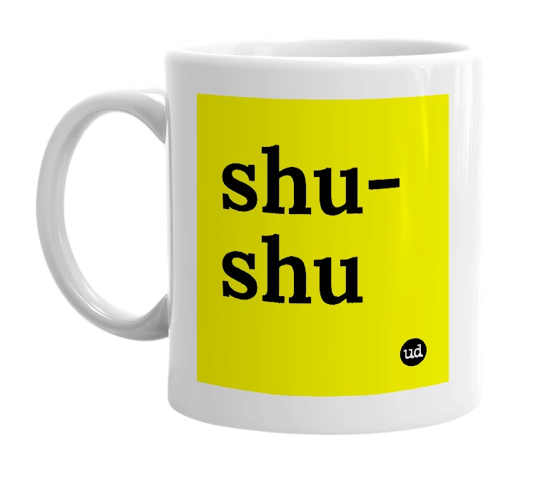 White mug with 'shu-shu' in bold black letters