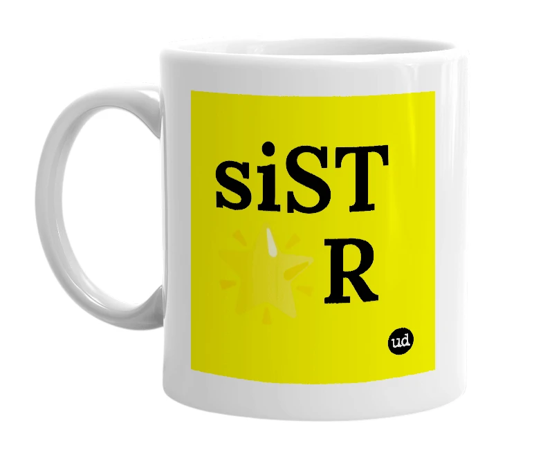 White mug with 'siST🌟R' in bold black letters