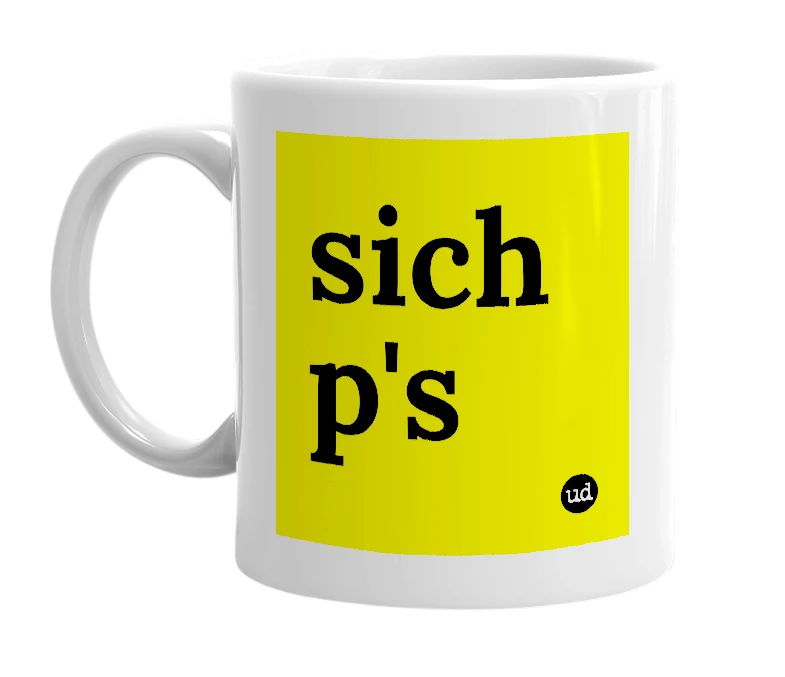 White mug with 'sich p's' in bold black letters