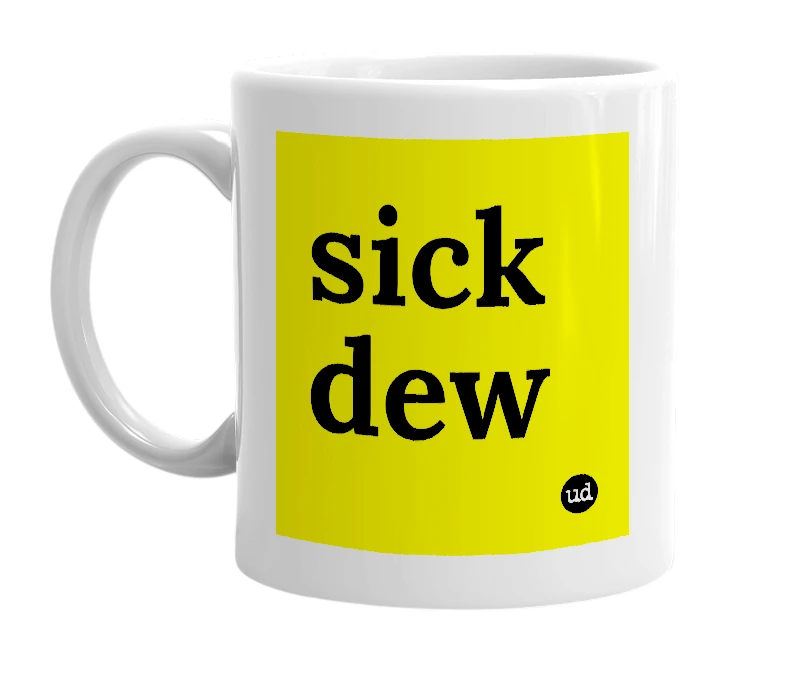 White mug with 'sick dew' in bold black letters