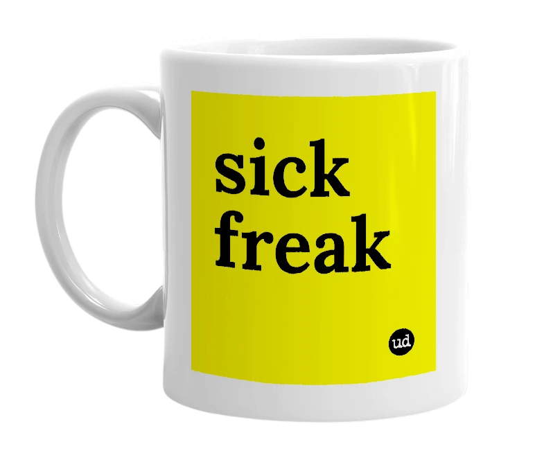 White mug with 'sick freak' in bold black letters