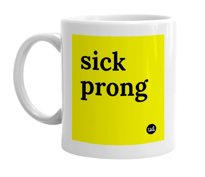 White mug with 'sick prong' in bold black letters