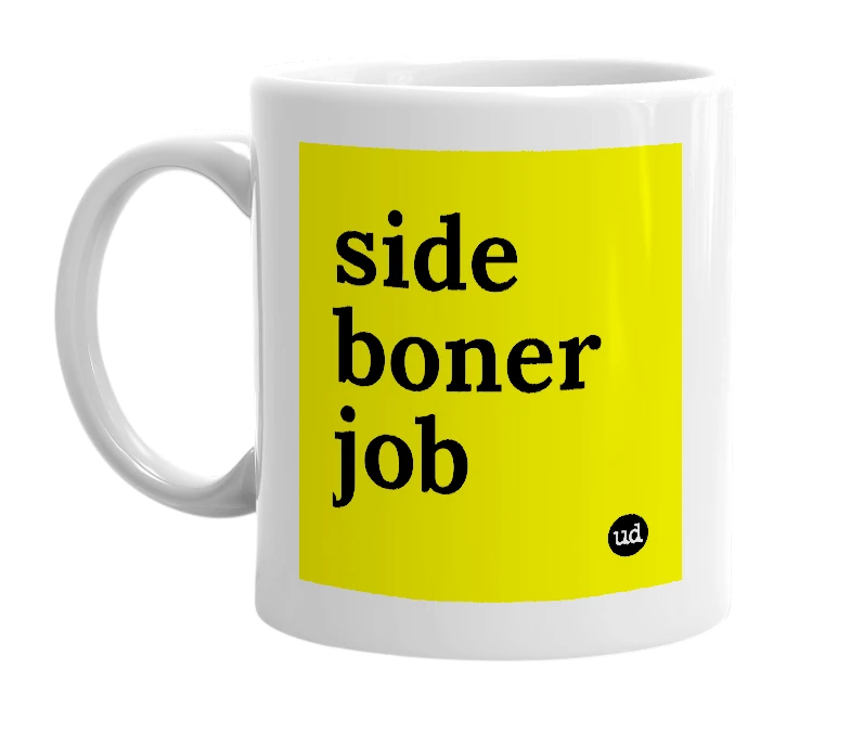 White mug with 'side boner job' in bold black letters