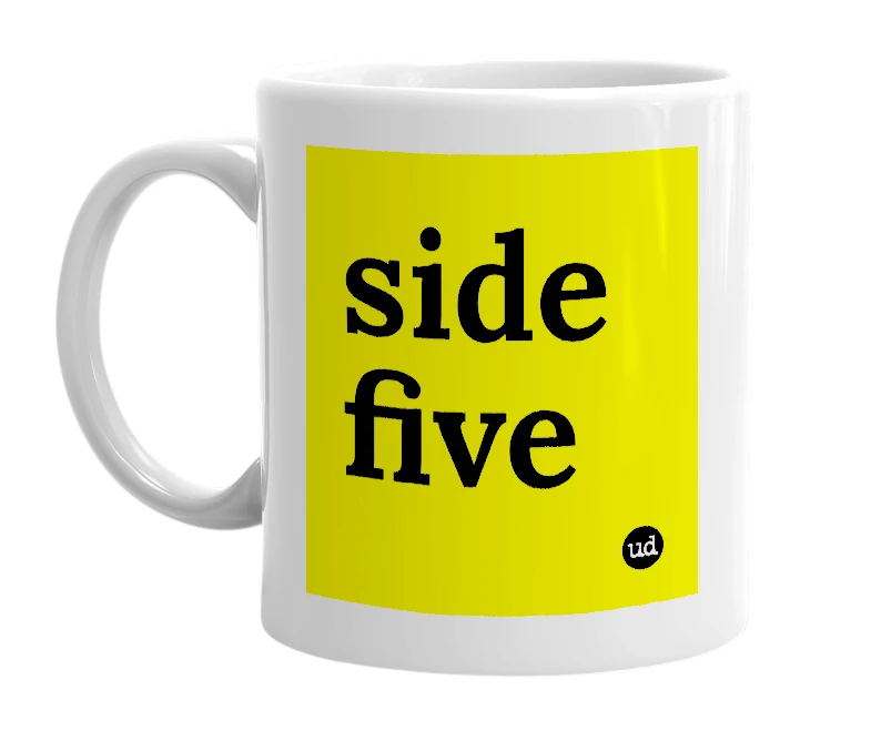 White mug with 'side five' in bold black letters