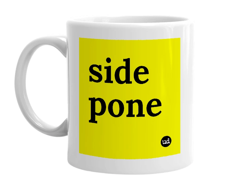 White mug with 'side pone' in bold black letters