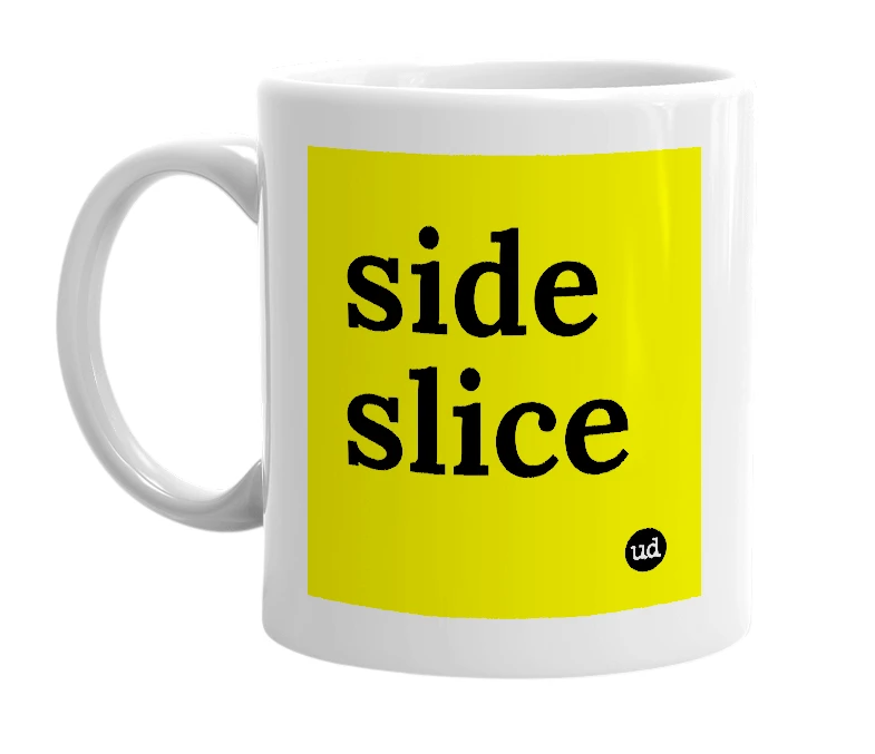 White mug with 'side slice' in bold black letters