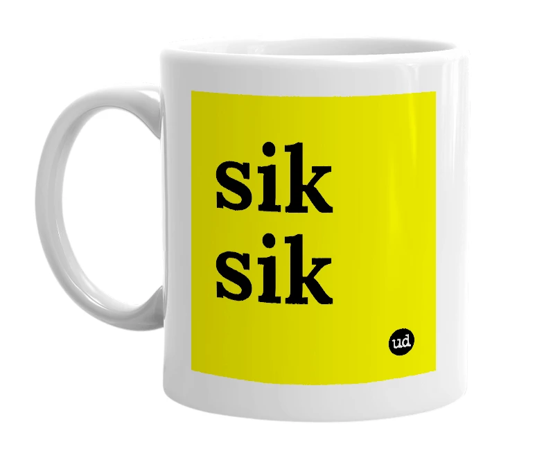 White mug with 'sik sik' in bold black letters