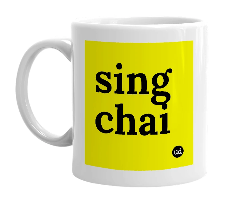 White mug with 'sing chai' in bold black letters