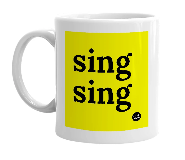 White mug with 'sing sing' in bold black letters