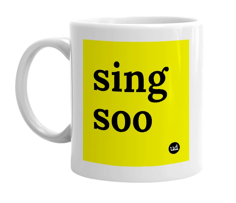 White mug with 'sing soo' in bold black letters