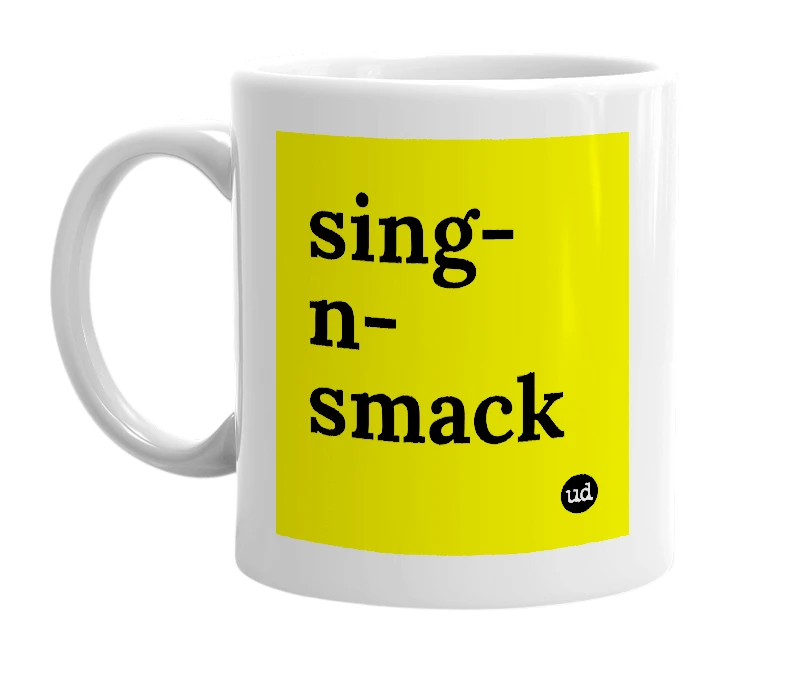 White mug with 'sing-n-smack' in bold black letters