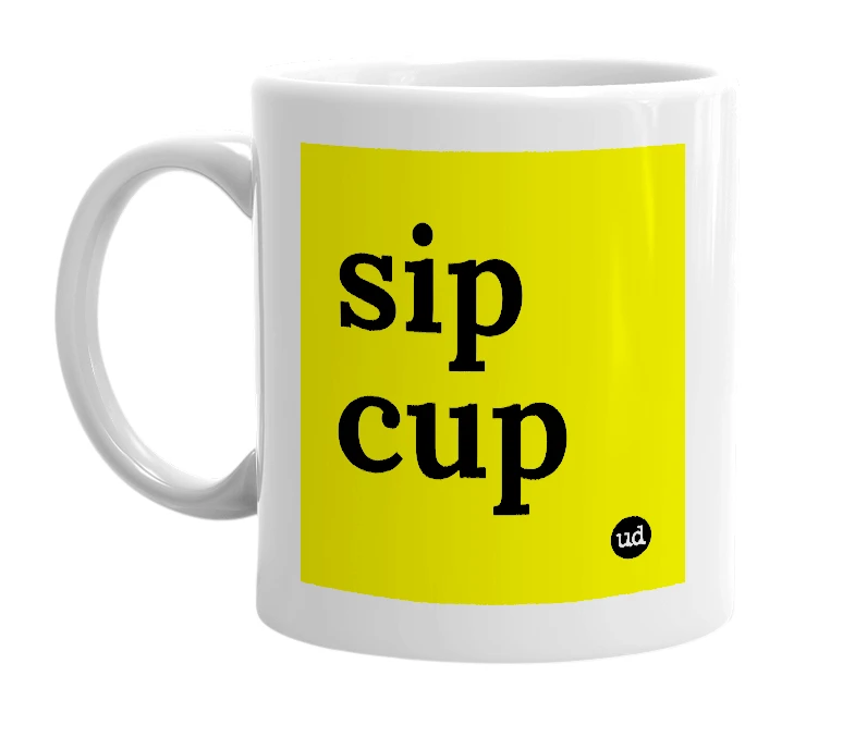 White mug with 'sip cup' in bold black letters