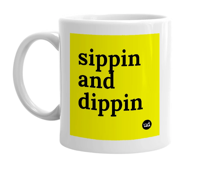 White mug with 'sippin and dippin' in bold black letters