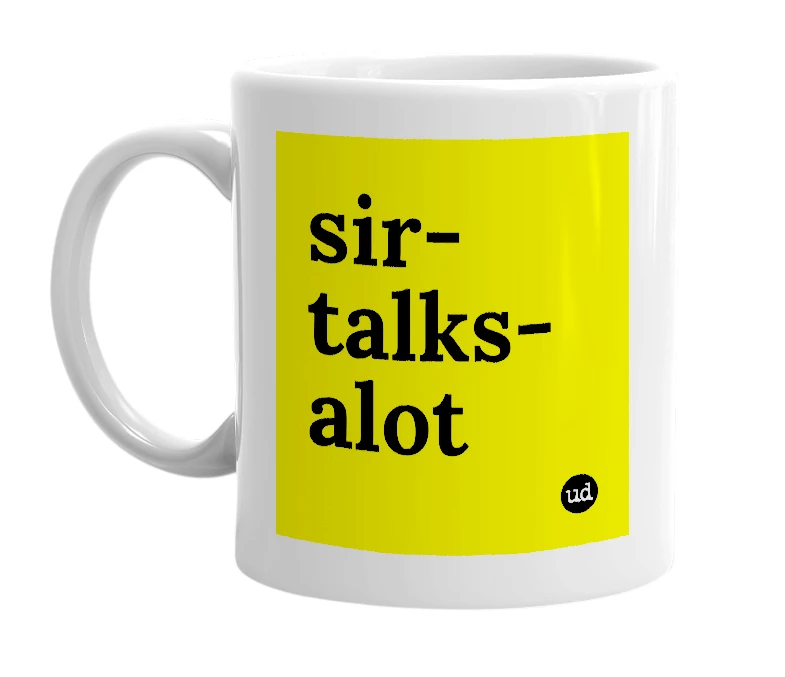 White mug with 'sir-talks-alot' in bold black letters