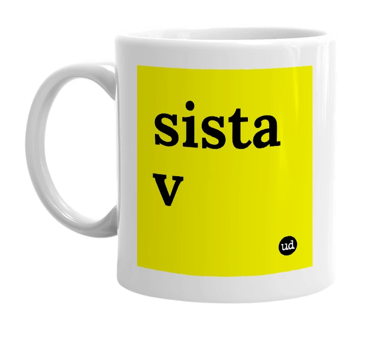 White mug with 'sista v' in bold black letters