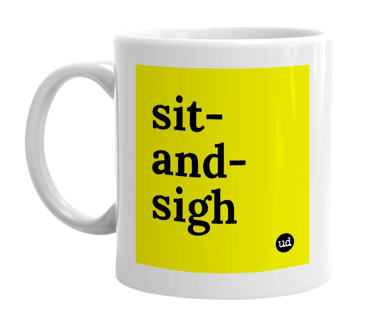 White mug with 'sit-and-sigh' in bold black letters