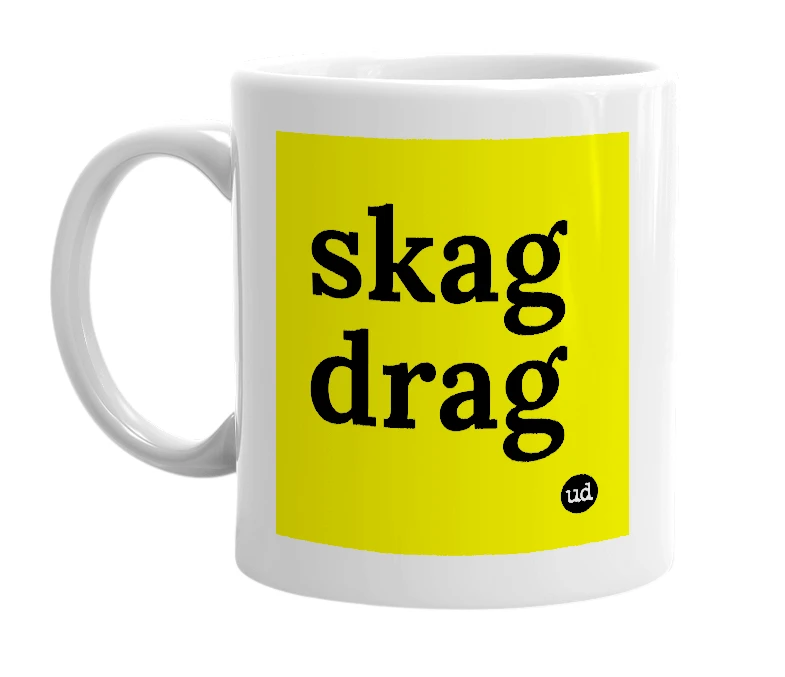 White mug with 'skag drag' in bold black letters