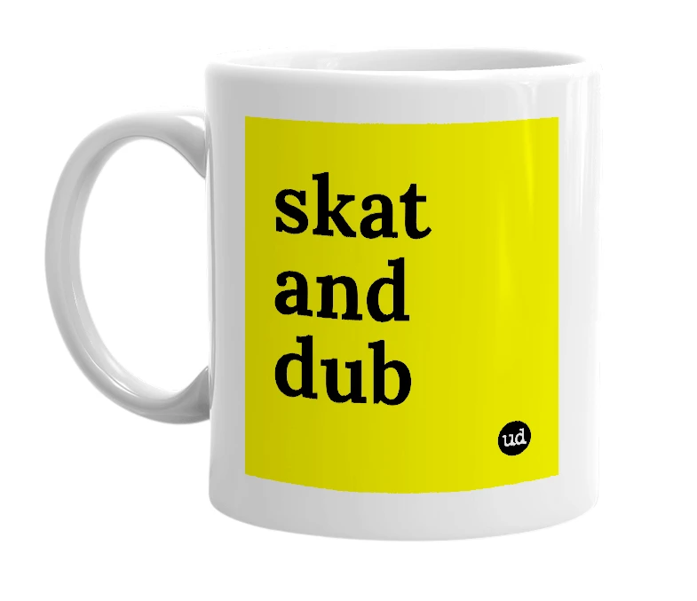 White mug with 'skat and dub' in bold black letters
