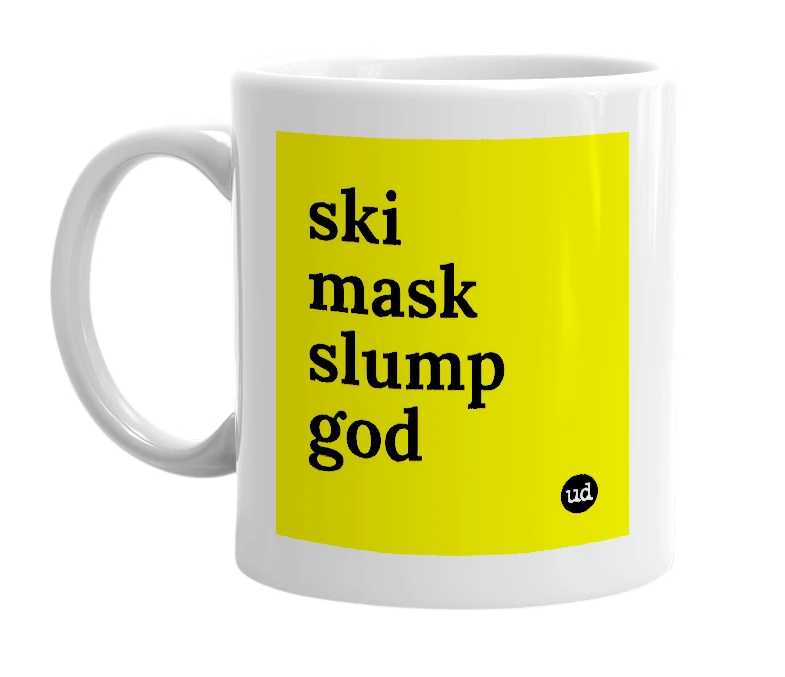 White mug with 'ski mask slump god' in bold black letters
