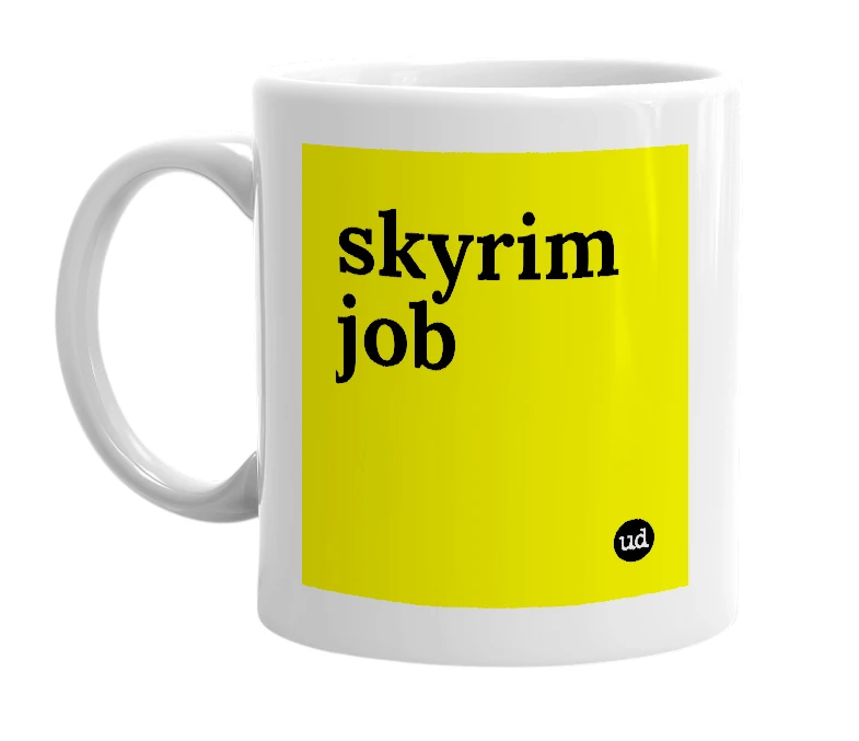White mug with 'skyrim job' in bold black letters