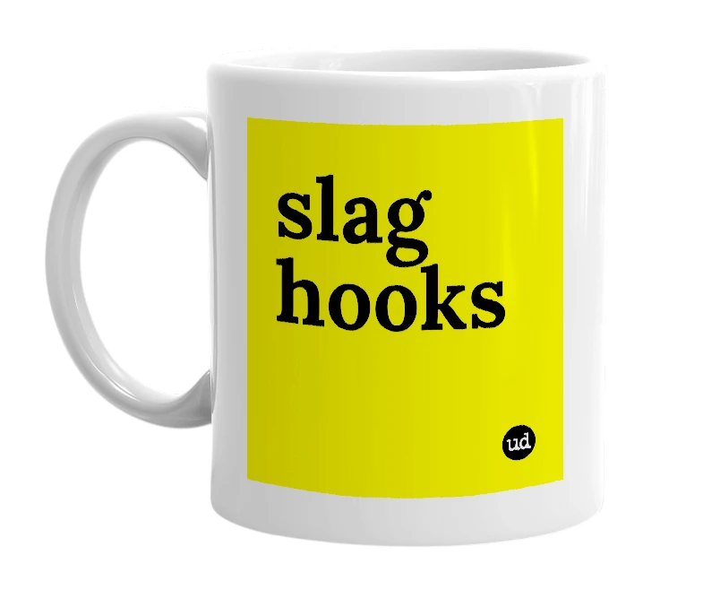 White mug with 'slag hooks' in bold black letters