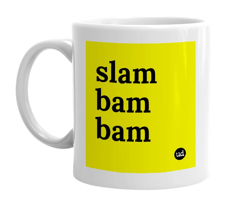 White mug with 'slam bam bam' in bold black letters