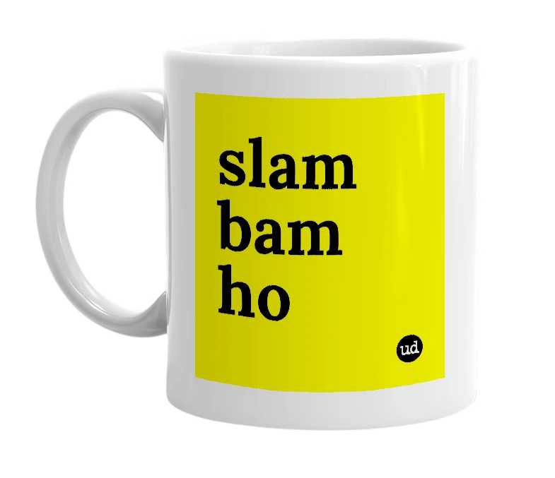White mug with 'slam bam ho' in bold black letters