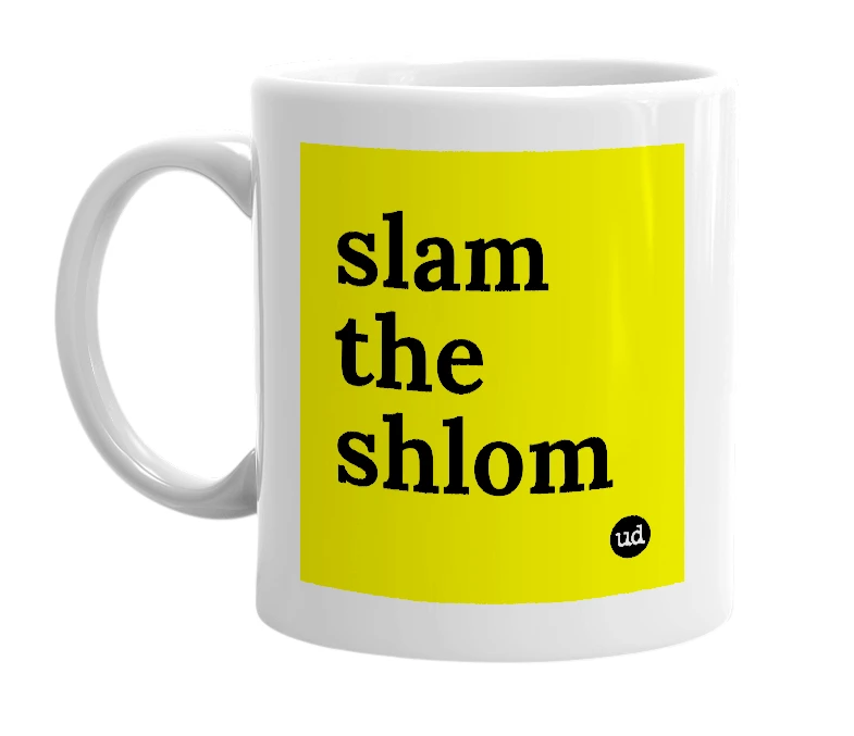 White mug with 'slam the shlom' in bold black letters